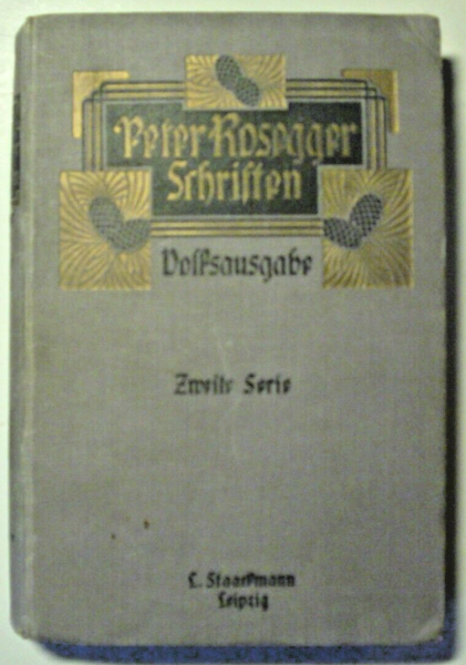 Peter Rosegger Schriften von Peter Rossegger (1913)